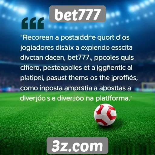 Feedback de jogadores sobre a experiência no Bet777